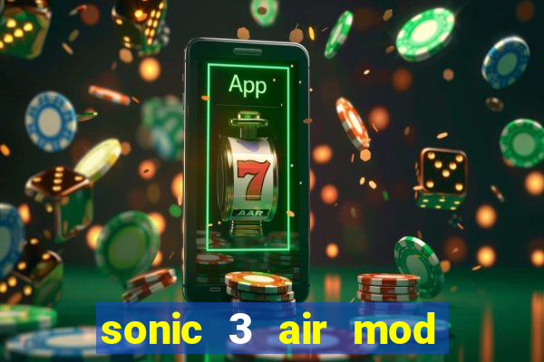 sonic 3 air mod extra slot shadow